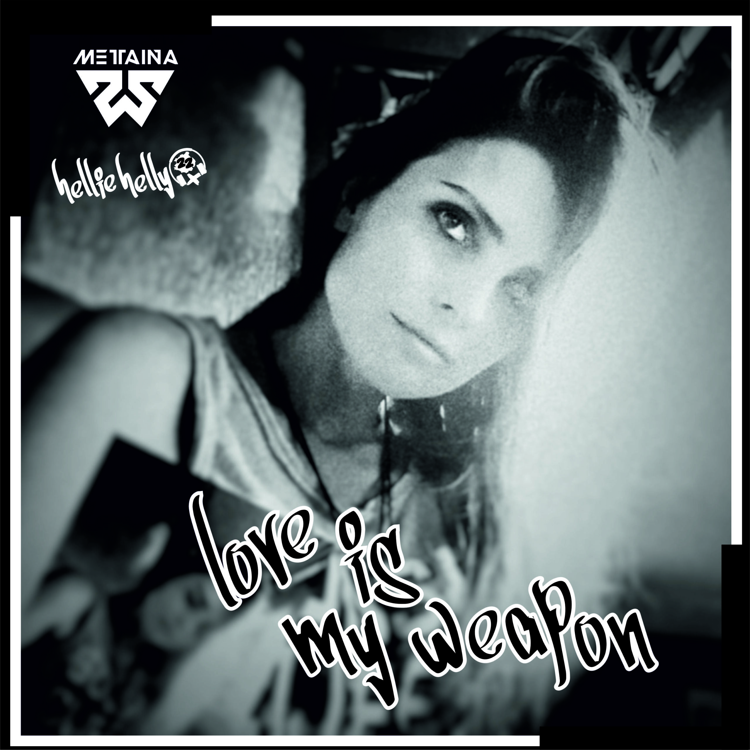 Metaina x Hellie Helly 22 - Love is My Weapon (Original Mix)